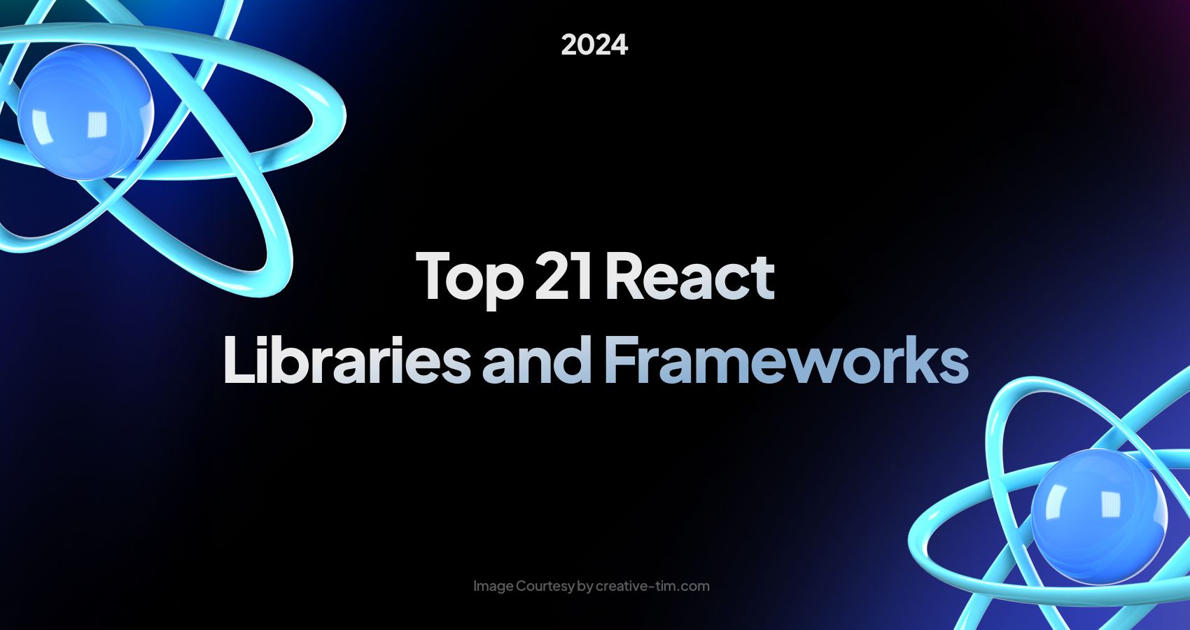 Top 21 React Libraries and Frameworks to Watch in 2024