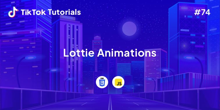 TikTok Tutorial #74 - How to create Lottie Animations in CSS & Javascript