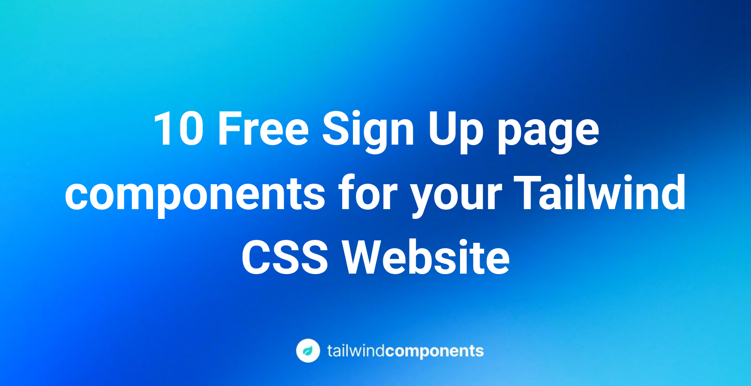 10 Free Sign Up page components for your Tailwind CSS Website
