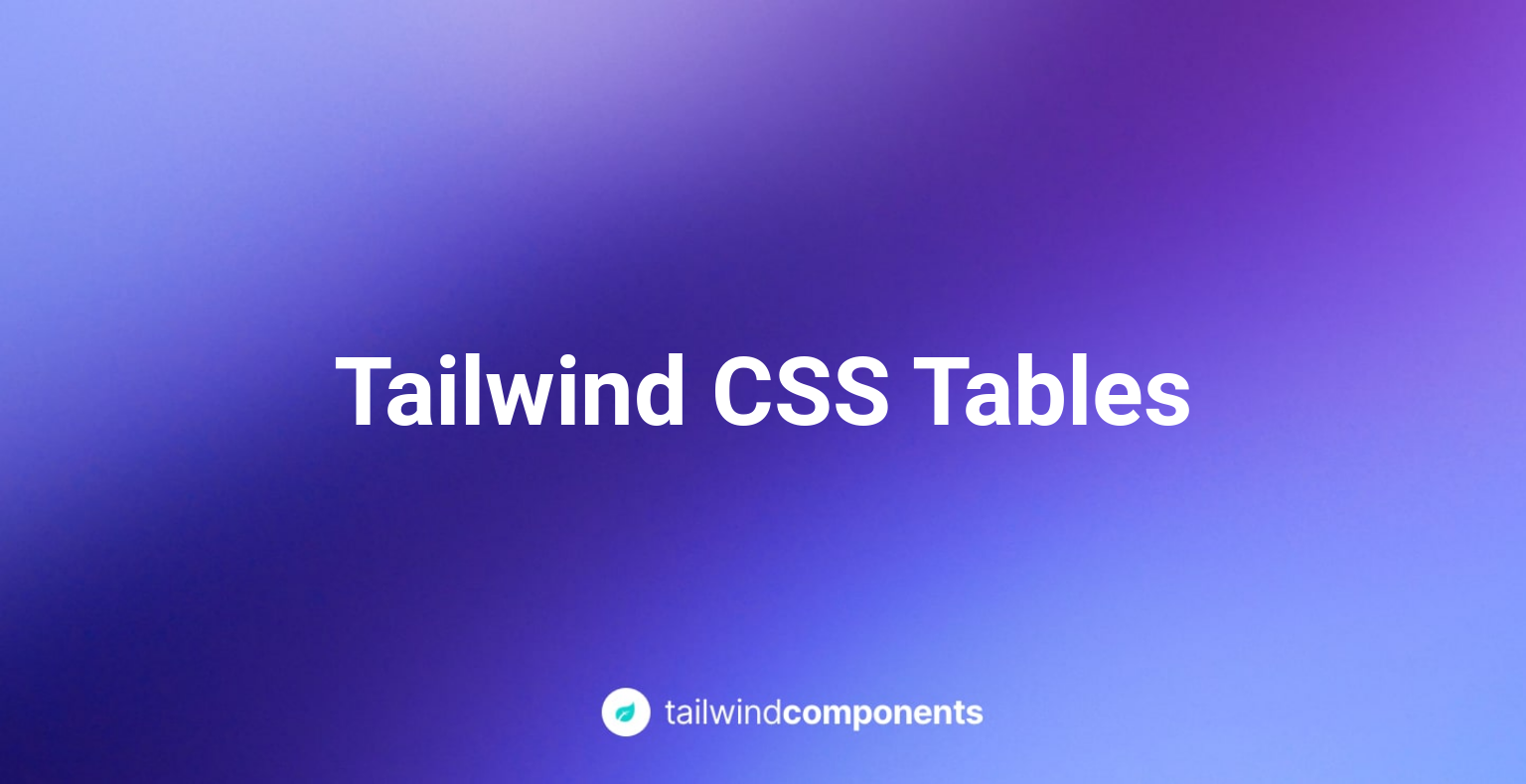 7 Free Tailwind CSS Tables